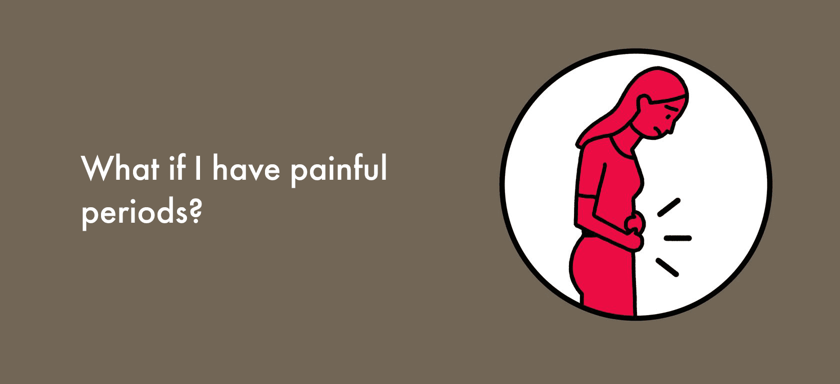 What if I have painful periods?